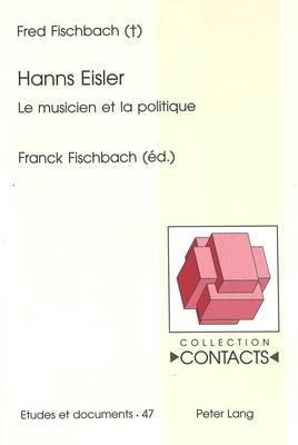 Hanns Eisler: Le Musicien Et La Politique- Edité Par Franck Fischbach