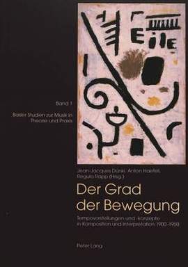 Der Grad Der Bewegung: Tempovorstellungen Und -Konzepte in Komposition Und Interpretation 1900-1950