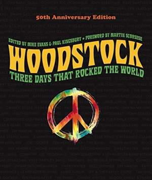 Woodstock: 50th Anniversary Edition: Three Days that Rocked the World