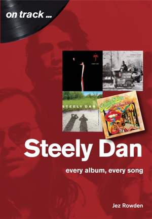 Steely Dan: The Music of Walter Becker & Donald Fagen: Every Album, Every Song