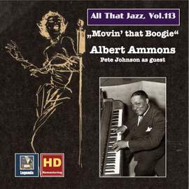 All That Jazz, Vol. 13: Albert Ammons — Movin' That Boogie (Remastered 2019)