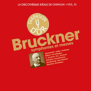 Bruckner: Symphonies et messes - La discothèque idéale de Diapason, Vol. 11