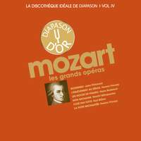 Mozart: Les grands opéras - La discothèque idéale de Diapason, Vol. 4