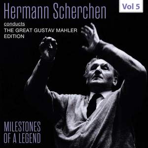 Milestones of a Legend: Hermann Scherchen, Vol. 5