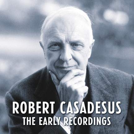 Robert Casadesus - The Early Recordings