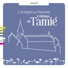 Office à l'Abbaye de Tamié: Jeudi (Louange au long des jours)