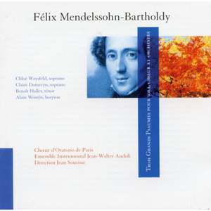 Mendelssohn: Trois Grands Psaumes pour soli, choeur et orchestre