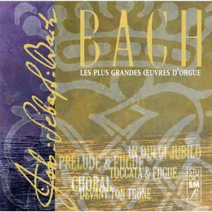 Bach: Les plus grandes oeuvres d'orgue