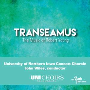 Transeamus: The Music of Robert Young