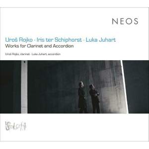 Rojko, Schiphorst & Juhart: Works for Clarinet & Accordion