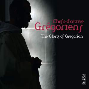Chefs-d’œuvre Grégoriens: The Glory of Gregorian