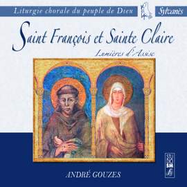 Liturgie chorale du peuple de Dieu: Saint François et Sainte Claire (Lumières d'Assise)