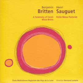 Britten: A Ceremony of Carols & Missa Brevis – Sauguet: Petite messe pastorale