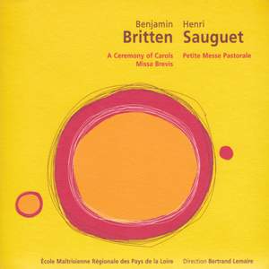 Britten: A Ceremony of Carols & Missa Brevis – Sauguet: Petite messe pastorale