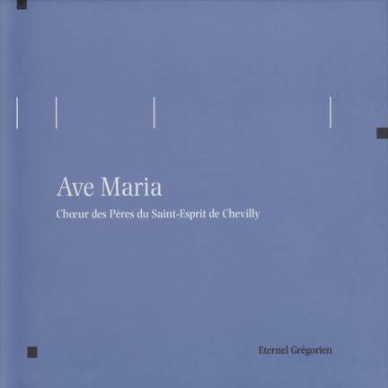 Éternel grégorien: Ave Maria