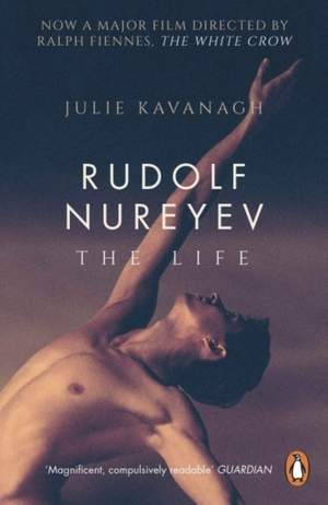 Rudolf Nureyev: The Life