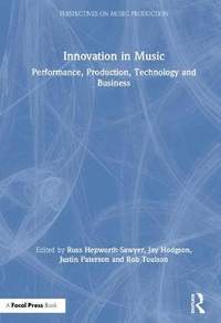 Innovation in Music: Performance, Production, Technology, and Business