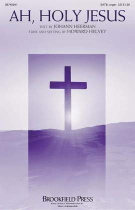 Howard Helvey: Ah, Holy Jesus SATB