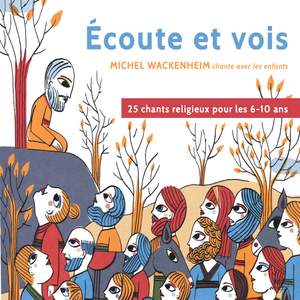 Écoute et vois: Michel Wackenheim chante avec les enfants '25 chants religieux pour les 6-10 ans'
