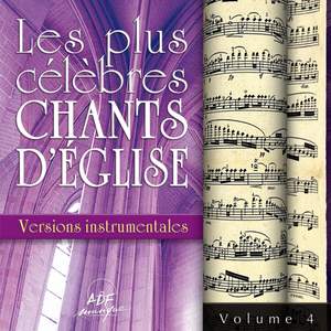 Les plus célèbres chants d'église, Vol. 4 (Versions instrumentales)