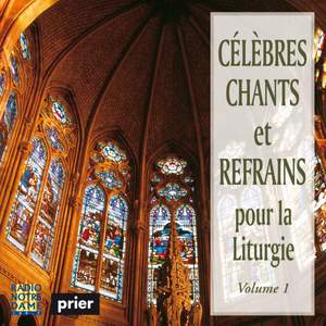Célèbres chants et refrains pour la liturgie, Vol. 1