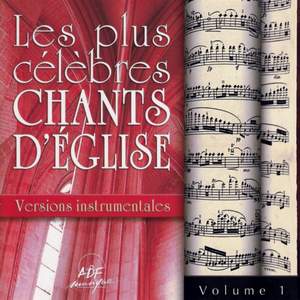 Les plus célèbres chants d'Église, versions instrumentales, Vol. 1