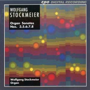 Stockmeier: Organ Sonatas Nos. 3 & 5-8