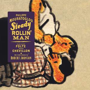 Steady Rollin' Man: Echoes of Robert Johnson
