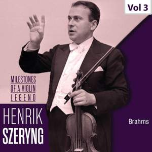 Milestones of a Violin Legend: Henryk Szeryng, Vol. 3