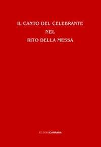 Alberto Turco Mons: Il Canto Del Celebrante Nel Rito Della Messa