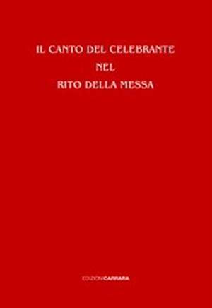 Alberto Turco Mons: Il Canto Del Celebrante Nel Rito Della Messa