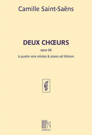 Camille Saint-Saëns: Deux Choeurs opus 68