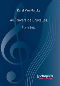Karel van Marcke: Au Travers De Bruxelles