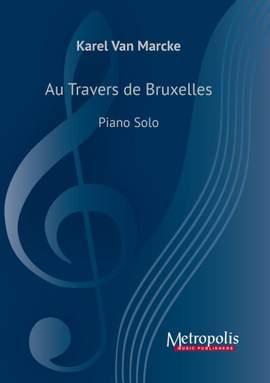 Karel van Marcke: Au Travers De Bruxelles