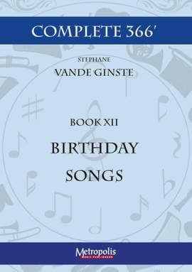 Stéphane Vande Ginste: Complete 366' Book 12: 9 Birthday Songs