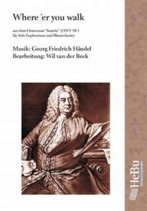 Georg Friedrich Händel: Where're You Walk