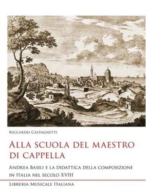 Riccardo Castagnetti: Alla Scuola Del Maestro Di Cappella