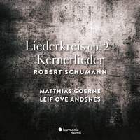 Schumann: Liederkreis Op. 24 & Kernerlieder, Op. 35