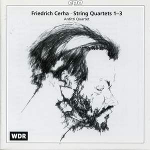 Friedrich Cerha: String Quartets Nos. 1-3