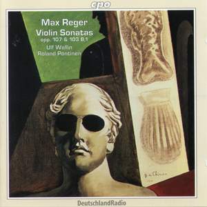 Reger: Complete Works for Violin & Piano, Vol. 3