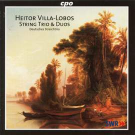 Villa-Lobos: String Trio & Duos