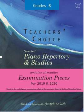 Josephine Koh: Teachers' Choice Exam Pieces 2019-20 Grade 8