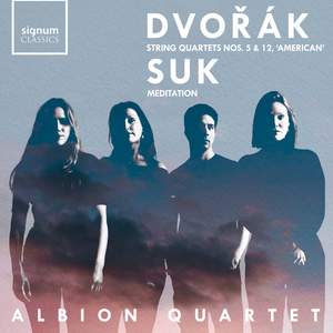Dvořák: Quartets Nos. 5 & 12, 'American' & Suk: Meditation
