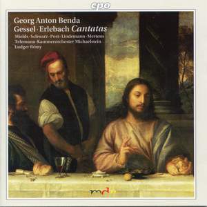 Benda, Gessel & Erlebach: Cantatas