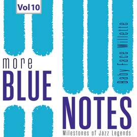Milestones of Jazz Legends More Blue Notes: Baby Face Willette, Vol. 10