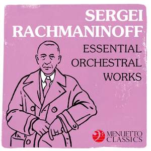 Sergei Rachmaninoff: Essential Orchestral Works