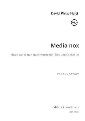 Hefti, David Philip: Media nox - Musik zur dritten Nachtwache für Flöte und Orchester
