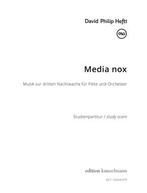 Hefti, David Philip: Media nox - Musik zur dritten Nachtwache für Flöte und Orchester