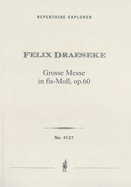 Draeseke, Felix: Great Mass in F-sharp minor, Op. 60
