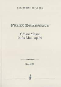 Draeseke, Felix: Great Mass in F-sharp minor, Op. 60